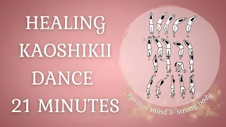 Kaoshikii music dance 21 minutes. Best meditative exercise for strong body and positve mind.