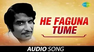 He Faguna Tume Audio Song | Oriya Song | Akshay Mohanty