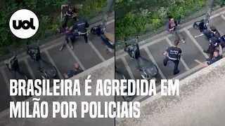 Brasileira é agredida em Milão e diz ter medo de denunciar policiais