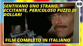 Sentivano uno strano, eccitante, pericoloso puzzo di dollari | Western | Film Completo in italiano