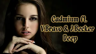 Cadmium ft. Veronica Bravo & Jon Becker  - Deep