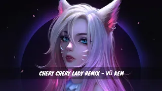 Cheri cheri lady remix - Vũ kem | Nhạc Tik Tok