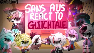 Sans AUs react to Glitchtale || Part 4 || Read desc || Afaf2009