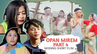 OPAN MIREM || PART 4 || MISING SHORT FILM || @tayekoneng8539 || @ajitofficial3865 || littletinku