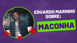 Eduardo Marinho / Histórias / Maconha #traficandoinformação