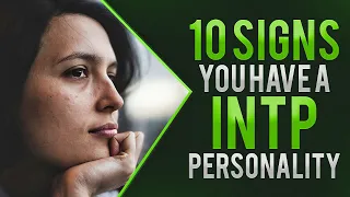 10 Signs You Have A INTP Personality