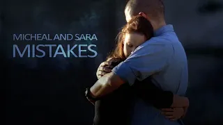 Michael and Sara || Mistakes