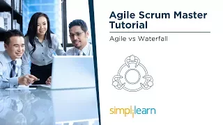 Agile vs Waterfall | Scrum Master Tutorial | Simplilearn