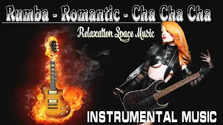 Rumba - Romantic - Cha Cha Cha - Tango - Samba - Mambo | Guitar Music 2022