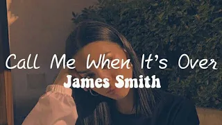 James Smith - Call Me When It's Over (Lyric Video)