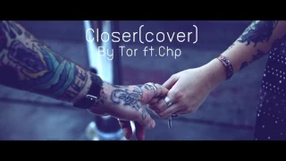 The Chainsmokers - Closer ft. Halsey (Cover by Tuartor ft.Chp)