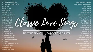 Classic Love Songs - Relaxing Beautiful Love Songs 80's 90's - Old Songs