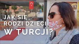 JAK SIĘ RODZI W TURCJI? | Moje dwa tureckie porody