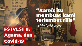 Sirin Farid Stevy: FSTVLST II, Agama, dan Covid-19