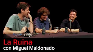 103. La Ruina (con Miguel Maldonado)