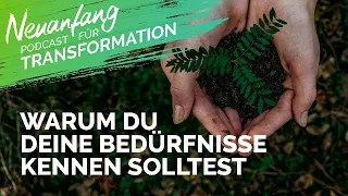 Warum du deine Bedürfnisse kennen solltest – Neuanfang Podcast #139