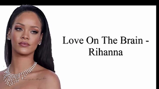 Love On The Brain - Rihanna (Clean Lyrics)