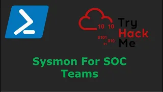 Threat Hunting with Sysmon For Security Operations Center | TryHackMe Sysmon