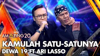 Dewa 19 Ft Ari Lasso - Kamulah Satu-Satunya | AMAZING GTV 20