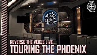 Star Citizen: Reverse the Verse LIVE - Touring the Phoenix