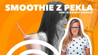 SMOOTHIE Z PEKLA I Aneta Kratochvílová w/ host Elizabeth Kopecká