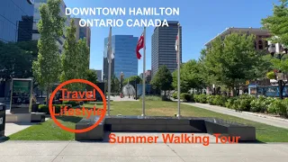 Walking Tour (July 9,2022) - Downtown (King Street) Hamilton Ontario Canada- Part 2