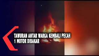 Tawuran Antar Warga Kembali Pecah 1 Motor Dibakar