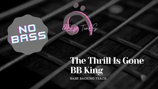 BB King - The Thrill Is Gone ( bass backing track )
