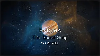 Enigma - MMX The Social Song (NG Remix)