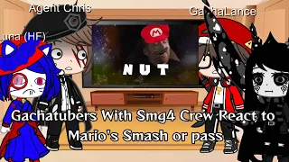 Gachatuber With Smg4 crew react to Mario's Smash or pass