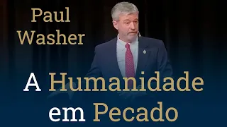 A Humanidade em Pecado | Conferência Founders 2023 - Paul Washer