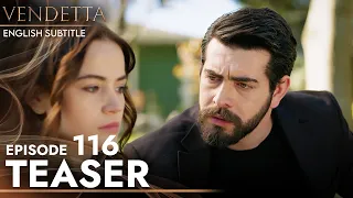 Vendetta - Episode 116 Teaser English Subtitled | Kan Cicekleri