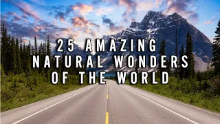 25 Amazing Natural Wonders of the World