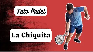 Padel technique: the Chiquita