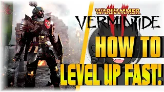 HOW TO LEVEL UP FAST!!! | Warhammer Vermintide 2 | [XP FARM]