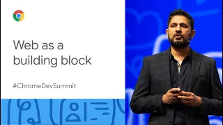 Web as a building block for user experience (Chrome Dev Summit 2019)