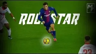 Philippe Coutinho ●ROCKSTAR●2018 ●Barcelona●Amazing Skills Runs And Goals|HD