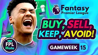 FPL GW15 TRANSFER TIPS! | Buy, Sell, Keep & Avoid for Gameweek 15 Fantasy Premier League 2023-24
