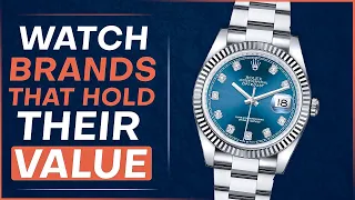 The 7 Watch Brands That Hold Their Value