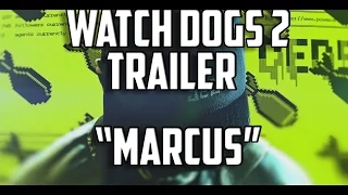 (Trailer) Watch Dogs 2: Marcus Character Introduction