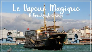 Le Vapeur Magique - a breakfast cruise in Istanbul