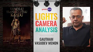 Gautham Menon Interview With Baradwaj Rangan | Lights Camera Analysis | Vendhu Thanindhathu Kaadu