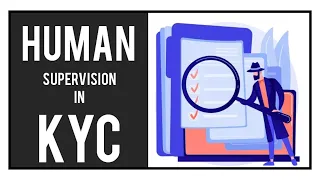 The Importance of Human Intervention in KYC | What Is KYC | Know Your Customer Verification