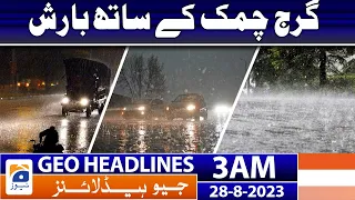 Geo News Headlines 3 AM | Rain with thunder | 28 August 2023