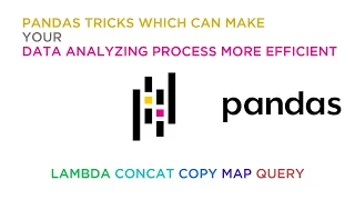 Pandas tricks which can make your data analyzing process more efficient