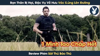 [Review Phim] Bạn Thân Bị Hại, Cựu Đặc Vụ Về Hưu Vác Súng Lên Đường Báo Thù