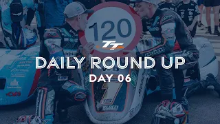 Daily Round Up - Day 6 | 2023 Isle of Man TT Races