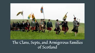 The Clans, Septs, and Armigerous Families of Scotland