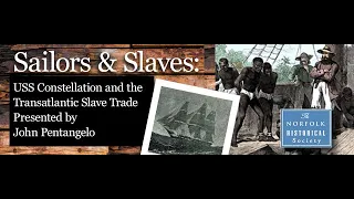 Sailors and Slaves: USS Constellation and the Transatlantic Slave Trade