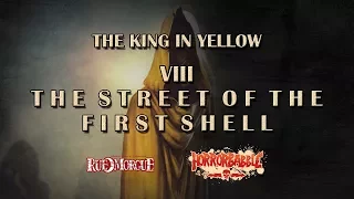 "The Street of the First Shell" by Robert W. Chambers / King in Yellow (8/10)